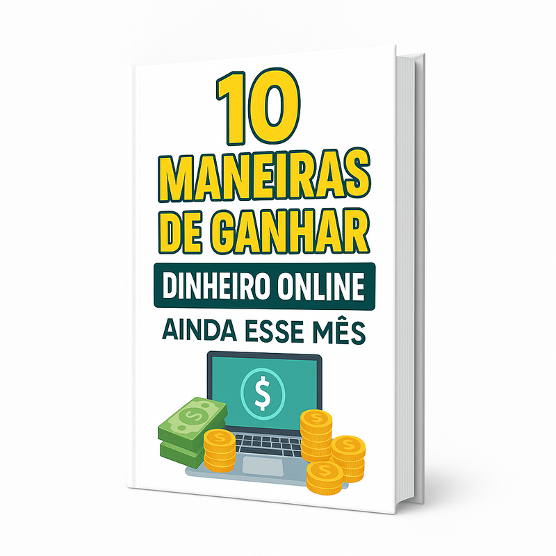 10 Maneiras de Ganhar Dinheiro Online Ainda Esse Mês